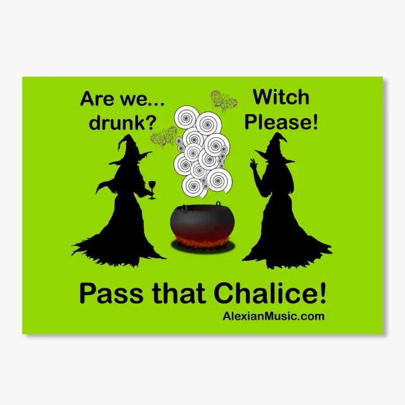 Are we drunk?  Witch Please!