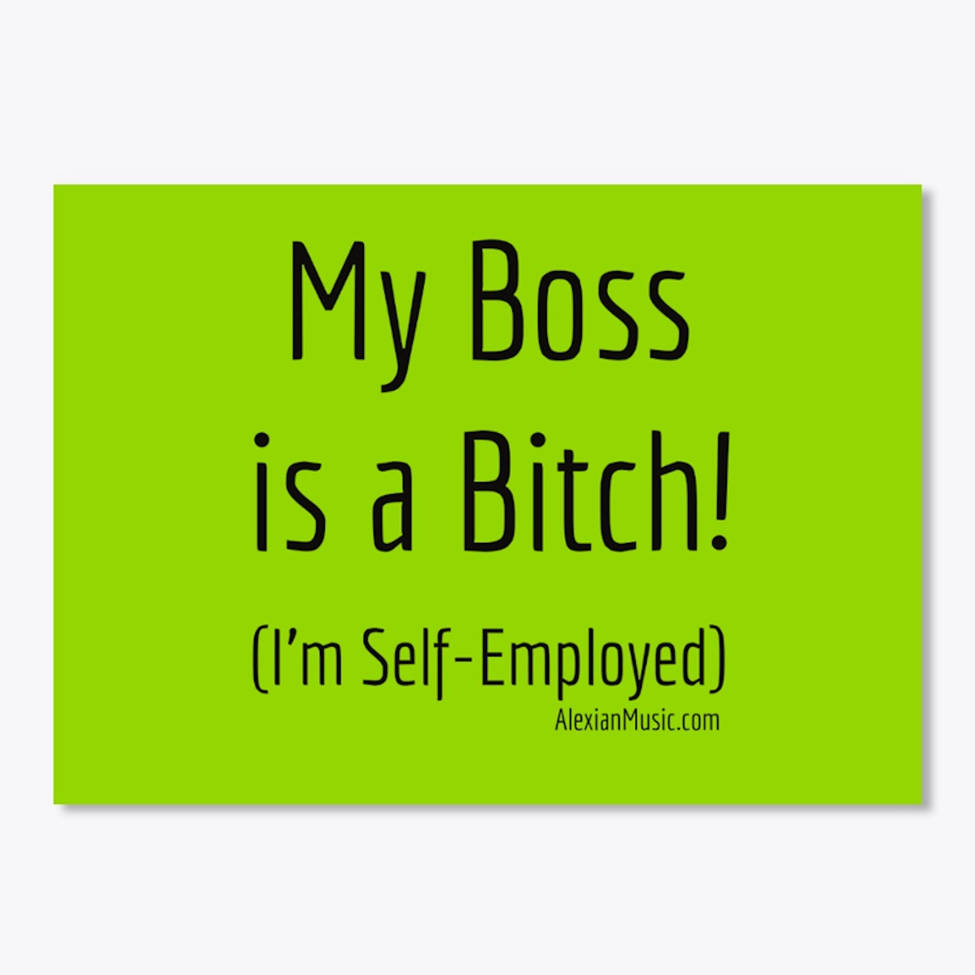 My Boss is a Bitch!